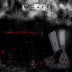 Gerald / 2 grams of loneliness / 2010
